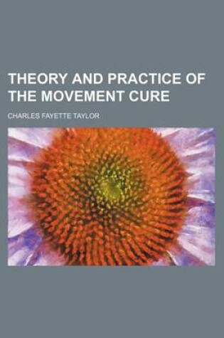 Cover of Theory and Practice of the Movement Cure