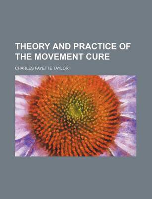 Book cover for Theory and Practice of the Movement Cure