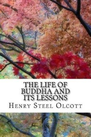 Cover of The Life of Buddha and Its Lessons