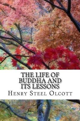 Book cover for The Life of Buddha and Its Lessons