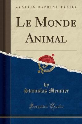 Book cover for Le Monde Animal (Classic Reprint)