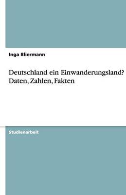 Book cover for Deutschland ein Einwanderungsland? Daten, Zahlen, Fakten