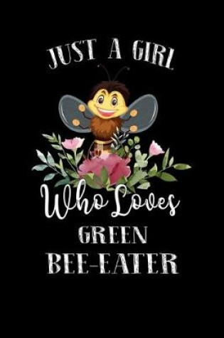 Cover of Just a Girl Who Loves Green Bee Eater