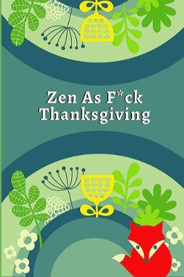 Book cover for Zen as F*ck Thanksgiving