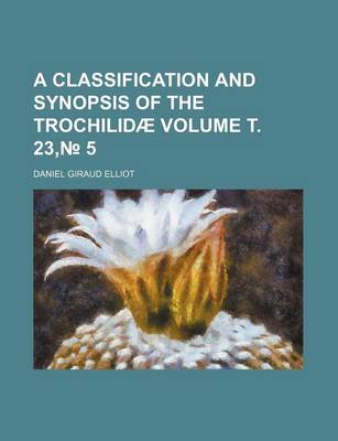 Book cover for A Classification and Synopsis of the Trochilidae Volume . 23, 5