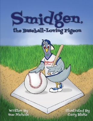 Book cover for Smidgen, the Baseball-Loving Pigeon