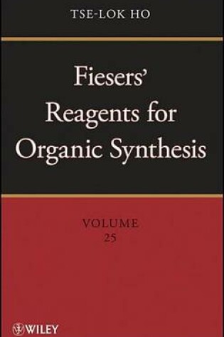 Cover of Fiesers' Reagents for Organic Synthesis, Volume 25