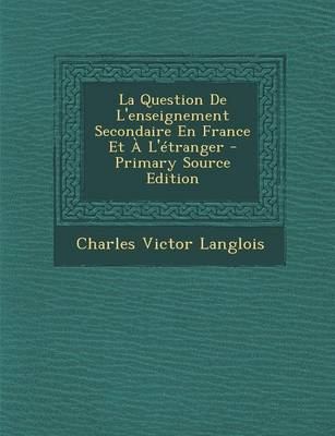 Book cover for La Question de L'Enseignement Secondaire En France Et A L'Etranger