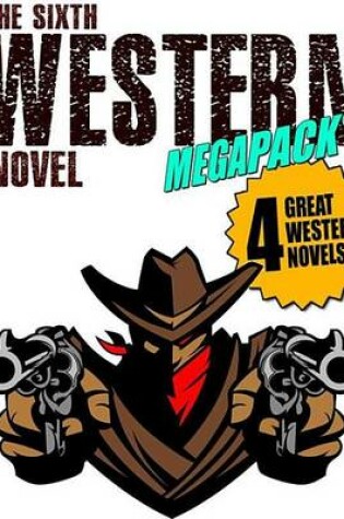 Cover of The Sixth Western Novel Megapack (R)