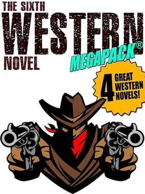 Book cover for The Sixth Western Novel Megapack (R)