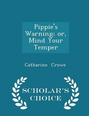 Book cover for Pippie's Warning; Or, Mind Your Temper - Scholar's Choice Edition