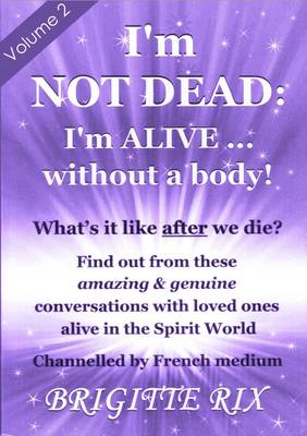 Book cover for I'm Not Dead: I'm Alive...Without a Body!