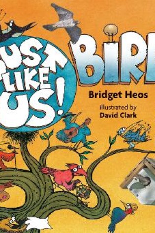 Cover of Just Like Us! Birds