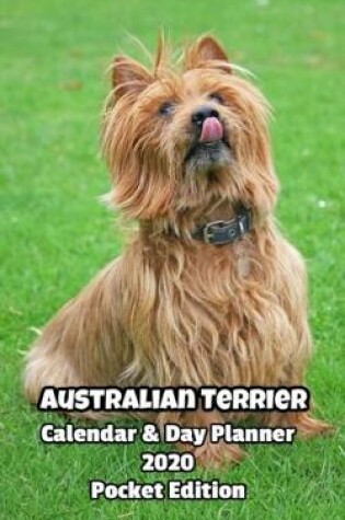 Cover of Australian Terrier Calendar & Day Planner 2020 Pocket Edition