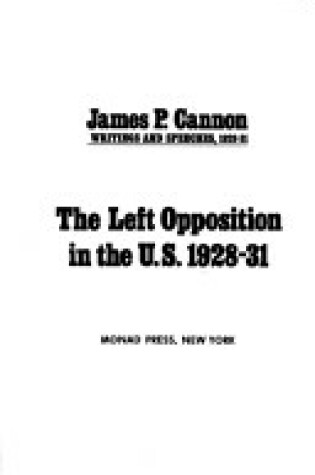 Cover of The Left Opposition in the United States, 1928-31