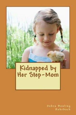 Cover of Kidnapped by Her Step-Mom
