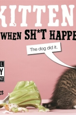 Cover of Kittens For When Sh*t Happens