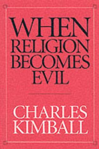 Cover of When Religion Becomes Evil