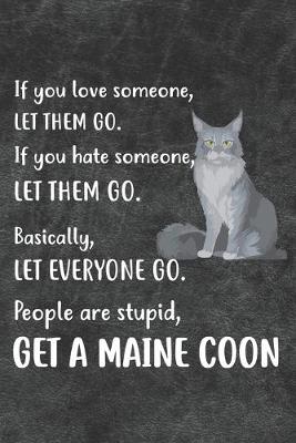 Book cover for Get A Maine Coon Notebook Journal