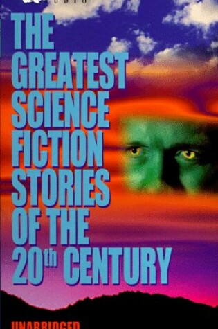 Cover of The Greatest Science Fiction Stories of the 20th Century