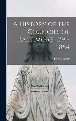 Cover of A History of the Councils of Baltimore, 1791-1884