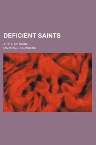 Cover of Deficient Saints; A Tale of Maine