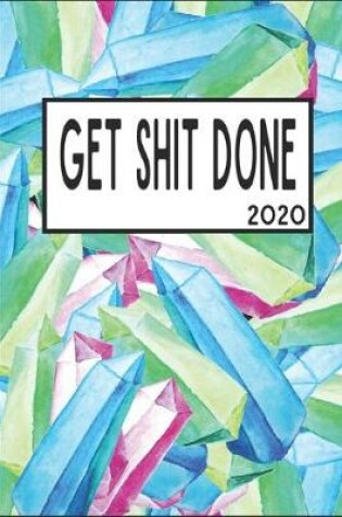 Cover of Get Shit Done 2020