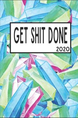 Book cover for Get Shit Done 2020