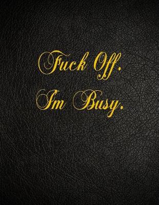 Book cover for Fuck Off. I'm Busy.