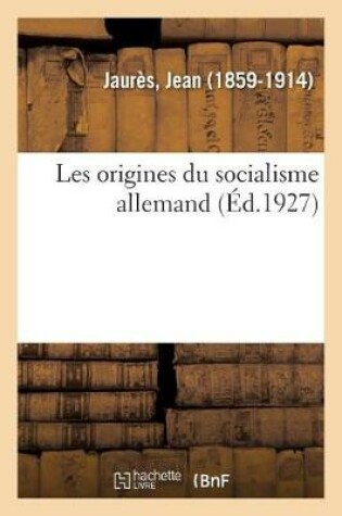 Cover of Les Origines Du Socialisme Allemand