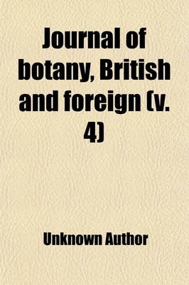 Book cover for Journal of Botany (Volume 4); British and Foreign