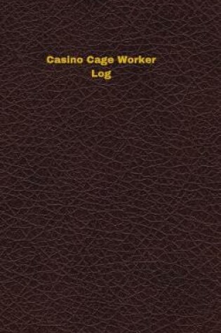 Cover of Casino Cage Worker Log