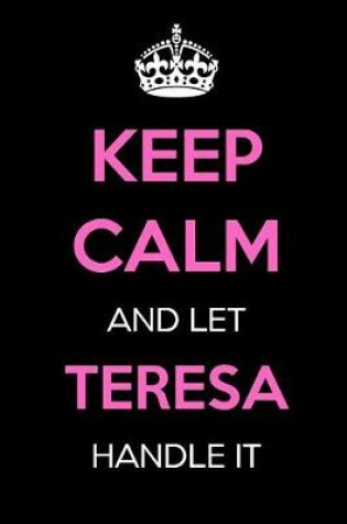 Cover of Keep Calm and Let Teresa Handle It