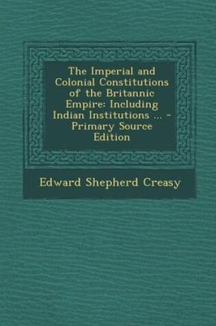 Cover of The Imperial and Colonial Constitutions of the Britannic Empire
