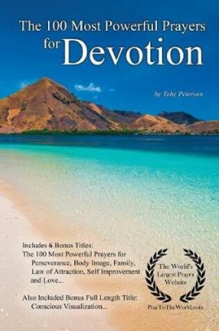 Cover of Prayer the 100 Most Powerful Prayers for Devotion - With 6 Bonus Books to Pray for Perseverance, Body Image, Family, Law of Attraction, Self Improvement & Love