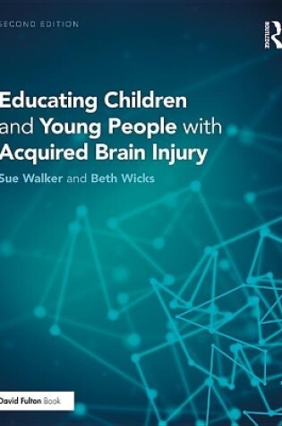 Cover of Educating Children and Young People with Acquired Brain Injury