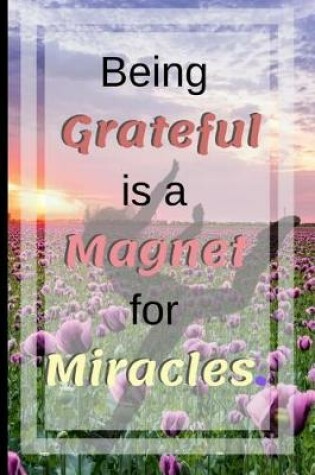 Cover of Being Grateful is a Magnet for Miracles