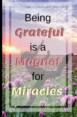 Book cover for Being Grateful is a Magnet for Miracles