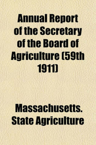 Cover of Annual Report of the Secretary of the Board of Agriculture (59th 1911)