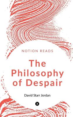 Book cover for The Philosophy of Despair