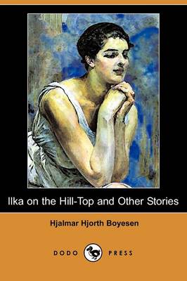 Book cover for Ilka on the Hill-Top and Other Stories (Dodo Press)