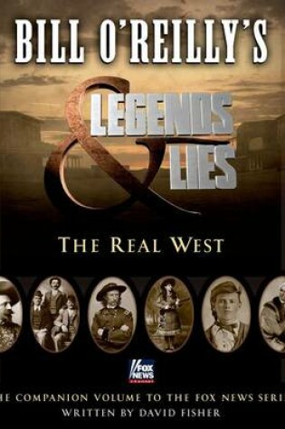 Cover of Bill O'Reilly's Legends and Lies: The Real West