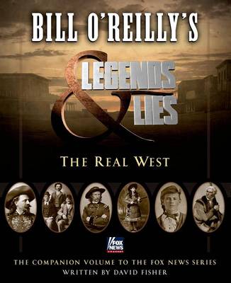 Book cover for Bill O'Reilly's Legends and Lies: The Real West