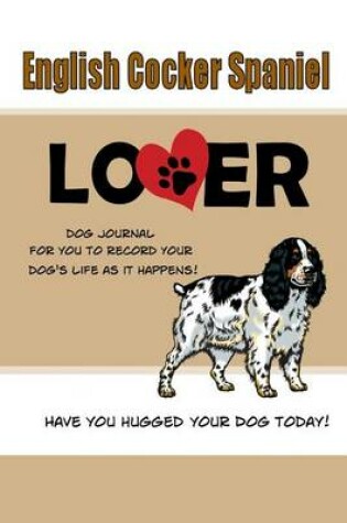 Cover of English Cocker Spaniel Lover Dog Journal