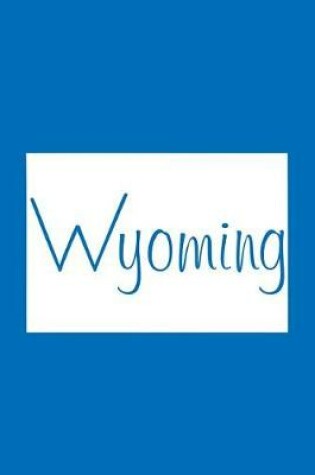 Cover of Wyoming - Cobalt Blue Lined Notebook with Margins