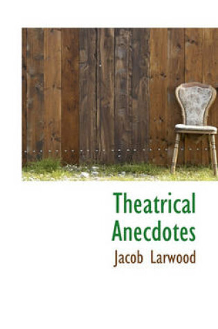 Cover of Theatrical Anecdotes