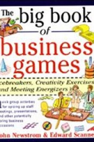 Cover of The Big Book of Business Games: Icebreakers, Creativity Exercises and Meeting Energizers