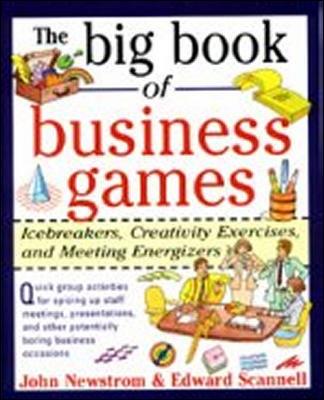 Book cover for The Big Book of Business Games: Icebreakers, Creativity Exercises and Meeting Energizers