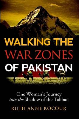 Book cover for Walking the Warzones of Pakistan, One Woman's Journey into the Shadow of the Taliban