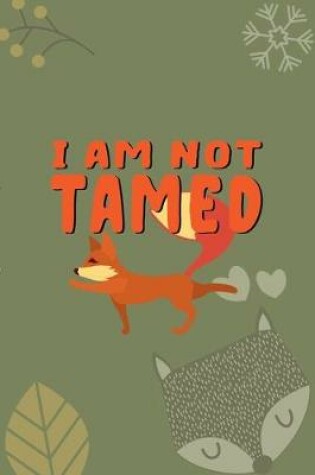 Cover of I Am Not Tamed
